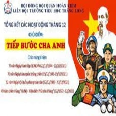 Liên đội trường Tiểu học Thăng Long tổng kết các hoạt động Đội trong tháng 12 với chủ điểm “Tiếp bước cha anh”